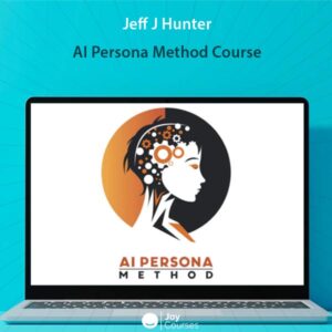 Jeff J Hunter - AI Persona Method Course