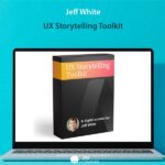 Jeff White – UX Storytelling Toolkit