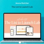 Jenna Kutcher - The List to Launch Lab