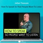 Julian Treasure - How To Speak So That People Want To Listen