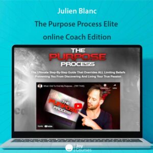 Julien Blanc - The Purpose Process Elite online Coach Edition