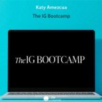 Katy Amezcua - The IG Bootcamp