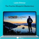 Laido Dittmar – The Practice Blueprint Masterclass