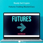 Ready Set Crypto – Futures Trading MasterClass