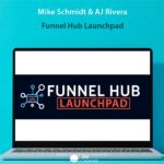 Mike Schmidt & AJ Rivera - Funnel Hub Launchpad