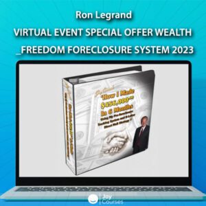 Ron Legrand - Virtual Event Special Offer Wealth _ Freedom Foreclosure System 2023