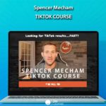 Spencer Mecham - TikTok Course