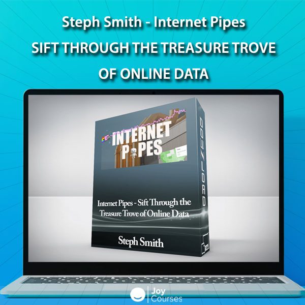 Steph Smith - Internet Pipes - Sift Through the Treasure Trove of Online Data