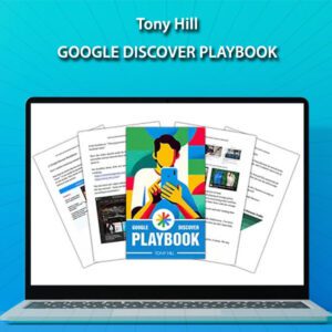 Tony Hill – Google Discover Playbook