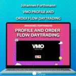 VMO Profile and Order Flow Daytrading By Johannes Forthmann