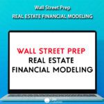 Wall Street Prep - Real Estate Financial Modeling