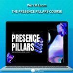 Wiz Of Ecom - The Presence Pillars Course