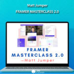 Framer Masterclass 2.0 by Matt Jumper