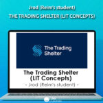 Jrod (Reim’s student) – The Trading Shelter (LIT Concepts)