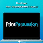 Eben Pagan – Print Persuasion Masterclass