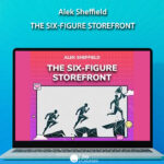 Alek Sheffield – The Six-figure Storefront