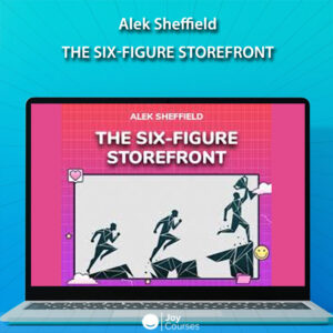 Alek Sheffield – The Six-figure Storefront