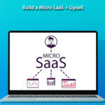 Build a Micro SaaS + Upsell