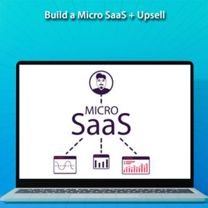 Build a Micro SaaS + Upsell