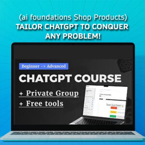 Tailor ChatGPT to CONQUER any problem! (ai foundations Shop Products)