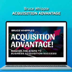 Bruce Whipple – Acquisition Advantage