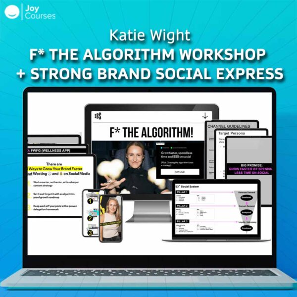 Katie Wight – F* The Algorithm Workshop + Strong Brand Social Express