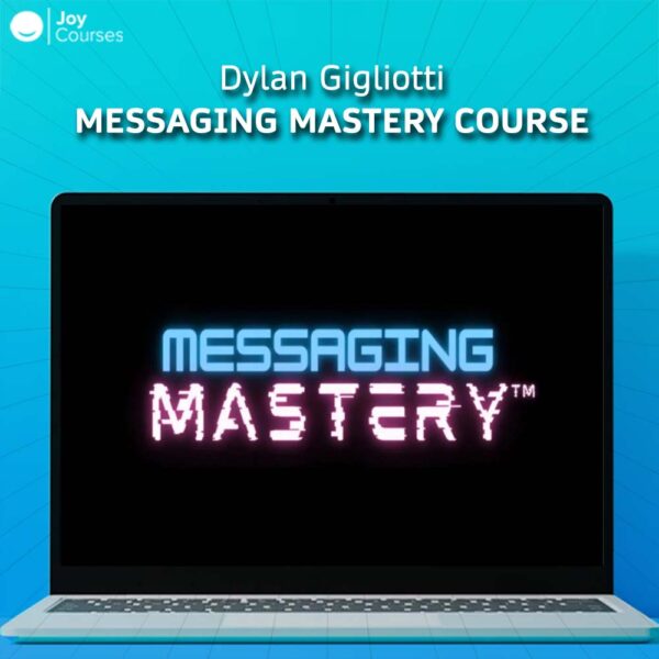 Dylan Gigliotti – Messaging Mastery Course