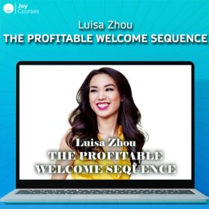 Luisa Zhou – The Profitable Welcome Sequence