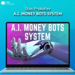 Stas Prokofiev – A.I. Money Bots System