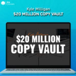 Kyle Milligan – $20 Million Copy Vault