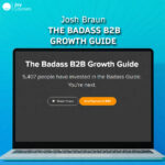 The Badass B2B Growth Guide – Josh Braun