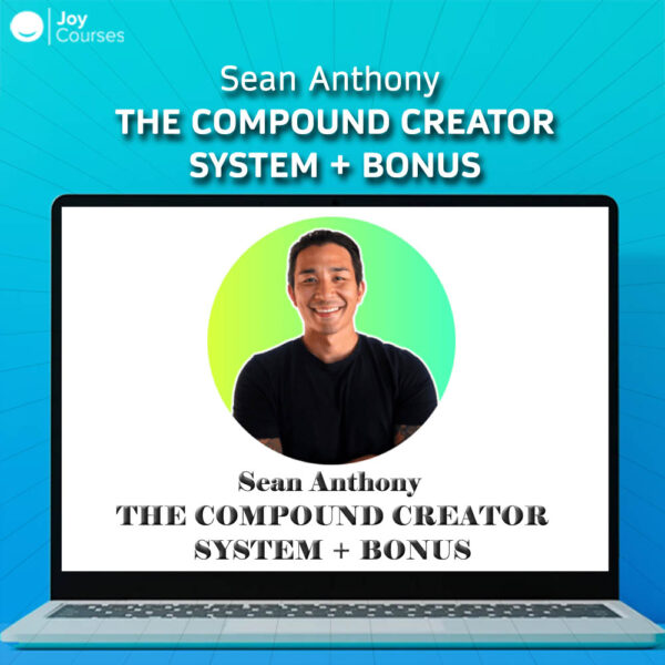 Sean Anthony – The Compound Creator System + Bonus