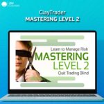 ClayTrader Mastering Level 2