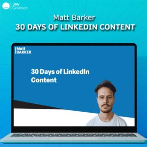 Matt Barker – 30 Days of LinkedIn Content