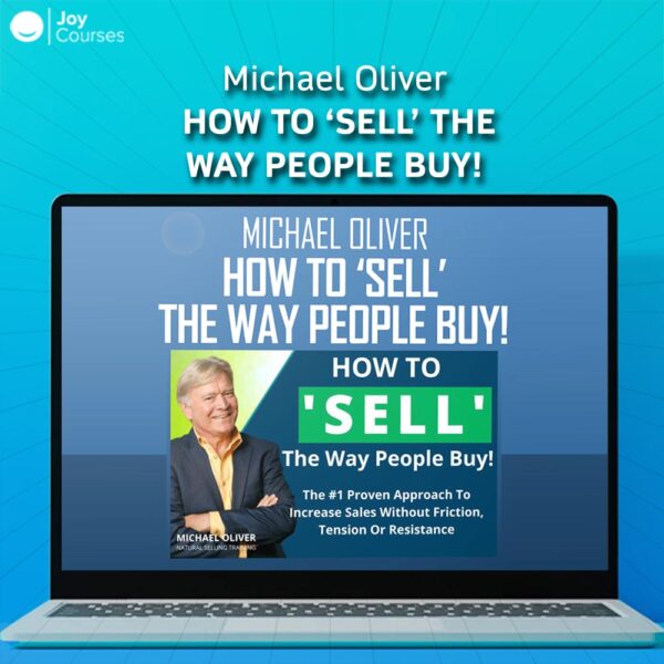 Michael Oliver – How to ‘Sell’ The Way People Buy!