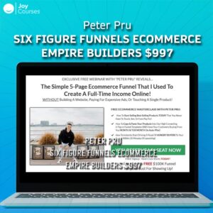 Peter Pru Six Figure Funnels Ecommerce Empire Builders $997