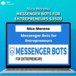 Nico Moreno Messenger Bots for Entrepreneurs $3500