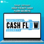 Nolan Johnson - High Ticket Cash Flow Secrets