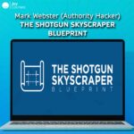 Mark Webster (Authority Hacker) - The Shotgun Skyscraper Blueprint