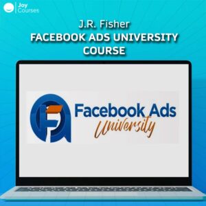 J.R. Fisher - Facebook Ads University