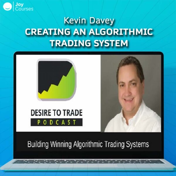 Kevin Davey - Creating an Algorithmic Trading System