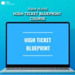 Nate Hurst - HIGH TICKET BLUEPRINT