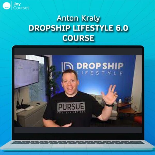 Anton Kraly - Dropship Lifestyle 6.0