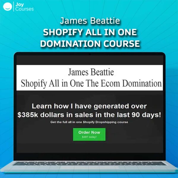 James Beattie - Shopify All in One Domination Course