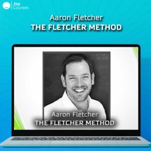 Aaron Fletcher - The Fletcher Method