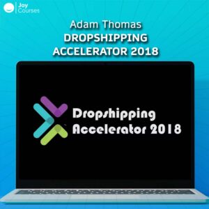 Adam Thomas - Dropshipping Accelerator 2018