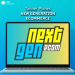 Tanner Planes - New Generation Ecommerce