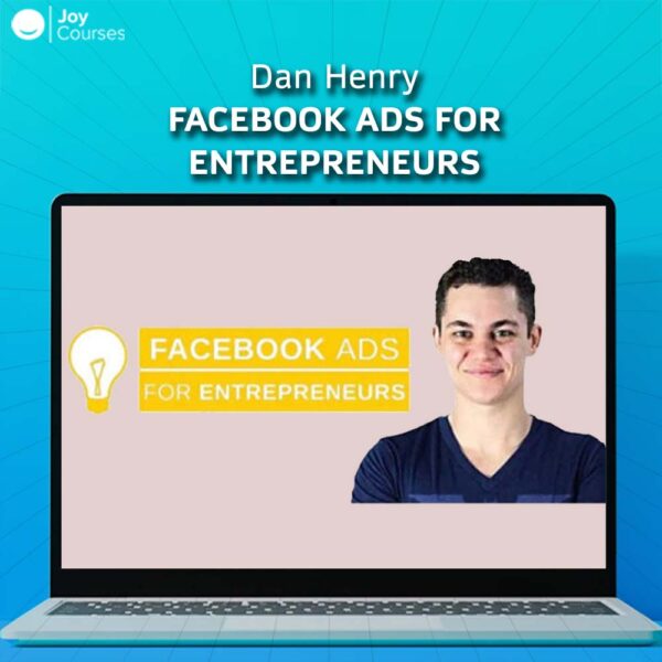 Dan Henry - Facebook Ads for Entrepreneurs