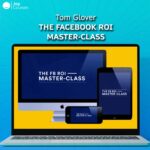 Tom Glover - The Facebook ROI Master-Class