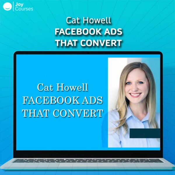 Cat Howell - Facebook Ads That Convert